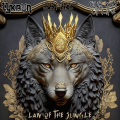 Our Way of Life - Law of the Jungle (LyKaon Remix)