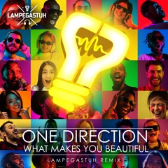 One Direction - What Makes You Beautiful (LAMPEGASTUH REMIX)