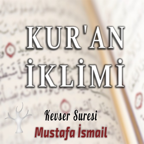 Kevser Suresi l Mustafa İsmail