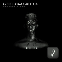 Luminn & Natalie Gioia - Shapeshifters