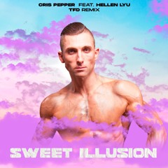 Cris Pepper feat. Hellen Lyu - Sweet Illusion (TFD Remix)