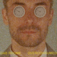 Premiere: Gab Rhome - Overconsumed [Rendez-Vous]
