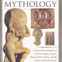 PDF✔read❤online The Ultimate Encyclopedia of Mythology: An A-Z Guide to the Myths and Legends