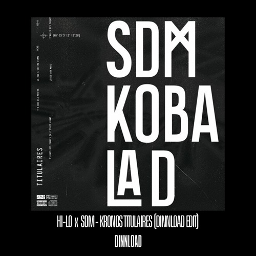 HI- LO x SDM - TITULAIRE KRONOS (DINNLOAD EDIT)