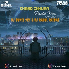 Chand Chhupa Baadal Mein - Dj Sunil Sky & Dj Rahul Raidas - SMashup