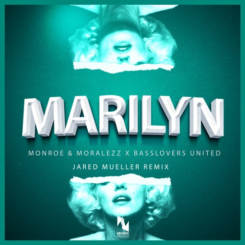 Monroe & Moralezz X Basslovers United - Marilyn (Jared Mueller Remix)