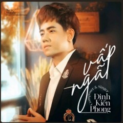 Vấp Ngã - Đinh Kiến Phong