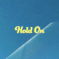 Hold On