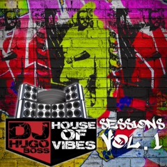 DJ Hugo Boss The House Of Vibes Sessions Vol. 1
