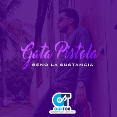 Yo tengo una gata- Gata Pistola - Beno La Sustancia