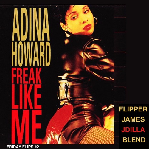 Freak Like Me (Flipper James' J DILLA Blend) (Friday Flips #2)