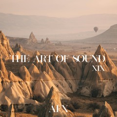 The Art Of Sound With AFX (Episode 19) - Melodic/Afro House Special