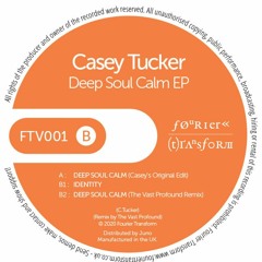 Casey Tucker - Deep Soul Calm EP FTV001