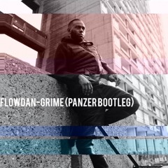 Flowdan - Grime (Panzer Bootleg) FREE DL
