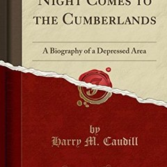 [Access] PDF 📔 Night Comes to the Cumberlands: A Biography of a Depressed Area (Clas