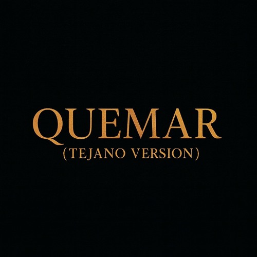 Quemar (Tejano Version)