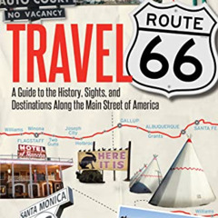 GET EBOOK ✉️ Travel Route 66: A Guide to the History, Sights, and Destinations Along