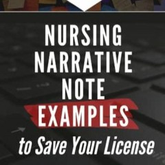 PDF read online Nursing Narrative Note Examples to Save Your License: Charting and Documentation