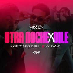 Myke Towers, Darell, Don Omar - Otra Noche x Dile (DJ KAVA Mashup) [DESCARGA GRATUITA]