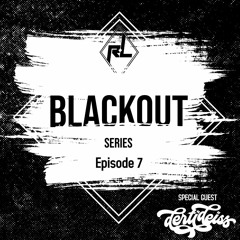 Blackout Series Episode 7 W/ Special Guest: dertïdeïss