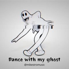 Mikestro Music - Dance with my ghost (Producer Royale: Round 2)