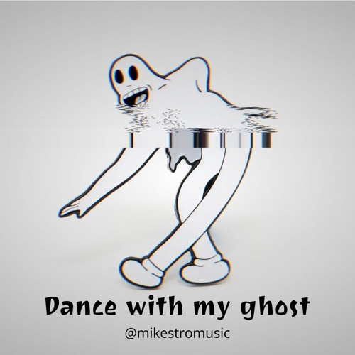 Dance with my ghost