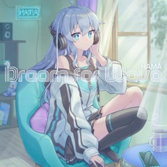 Dream for Wave【XFD】