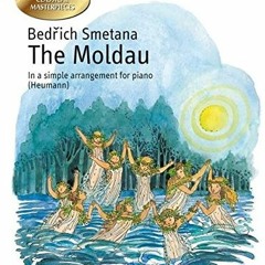 [ACCESS] EPUB 🖋️ The Moldau: Get to Know Classical Masterpieces English Edition by