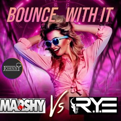 Bounce With It: Marshy Vs The R.Y.E Tracks