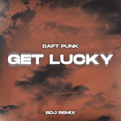 Daft Punk - Get Lucky (BDJ Remix)