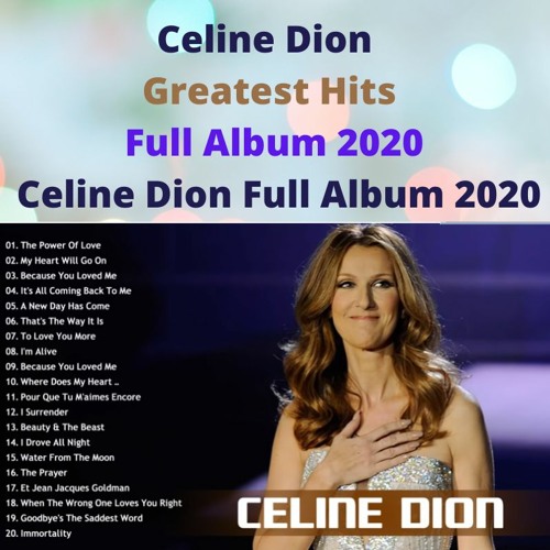 Stream Celine Dion Greatest Hits Full Album 2020 - Celine Dion Full Album  2020 by Best Music Center | Listen online for free on SoundCloud
