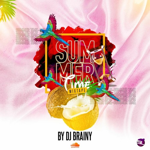 MIXTPE SUMMER TIME 2K21 By Dj Brainy