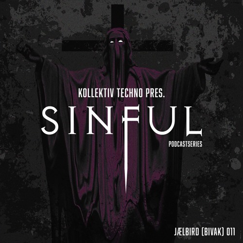 Kollektiv Techno | Sinful Podcast | Jaelbird (Bivak)