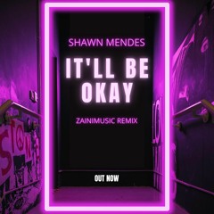 Shawn Mendes - It’ll Be Okay (zainimusic Remix)