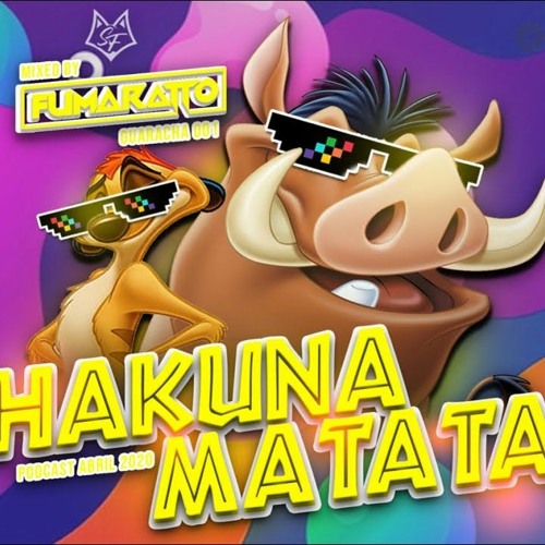 Hakuna Matata -Fumaratto Live- Guaracha Podcast 002
