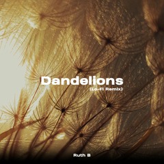 Ruth B. - Dandelions (LoFi Remix)