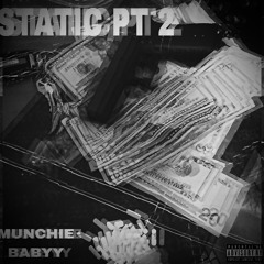 Munchie Babyy x STATIC PT 2