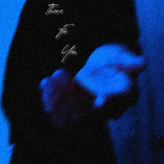 There For You