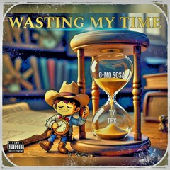 Wasting My Time feat Ty Tex