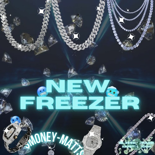 New Freezer(Prod By $MONEY - MATT$)