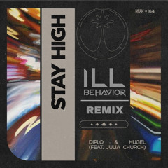 Stay High [ILL Behavior Remix] - Diplo x Hugel