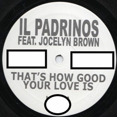 Il Padrinos  Thats How Good Your Love Is (feat Jocelyn Brown Intro Accapella OutTrack Reedit)