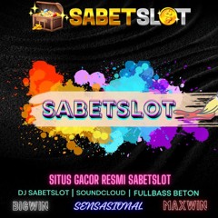 JUNGLE DUTCH PEMECAH SPEAKER DIJAMIN PECAH - DJ SABETSLOT 2024