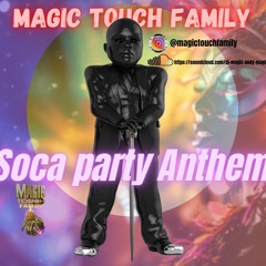 Soca Party Anthems - Magic Touch Family