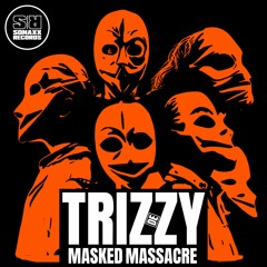 (OUT NOW) TRIZZY (DE) -MASKED MASSACRE
