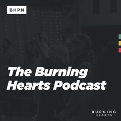 The Burning Hearts Podcast | Dana Peterson (Ep. 5)