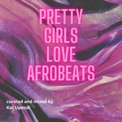Pretty Girls Love Afrobeats