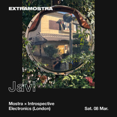 Javi - Live - @ Introspective Electronics x Mostra / Plantroom (London) / 08-03-2025