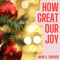 How Great Our Joy