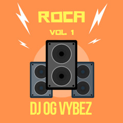 Roca Vol.1 by OG VYBEZ SOUNDCREW